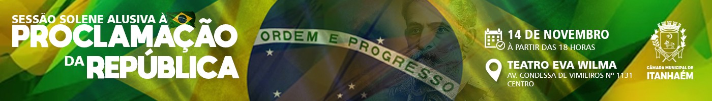 Imagem da notícia: SESSÃO SOLENE ALUSIVA À PROCLAMAÇÃO DA REPÚBLICA 2023