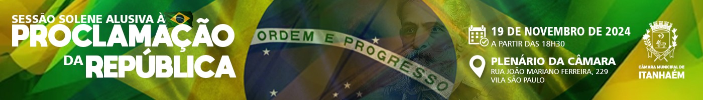 Imagem principal da notícia SESSÃO SOLENE ALUSIVA À PROCLAMAÇÃO DA REPÚBLICA - 19 de novembro de 2024