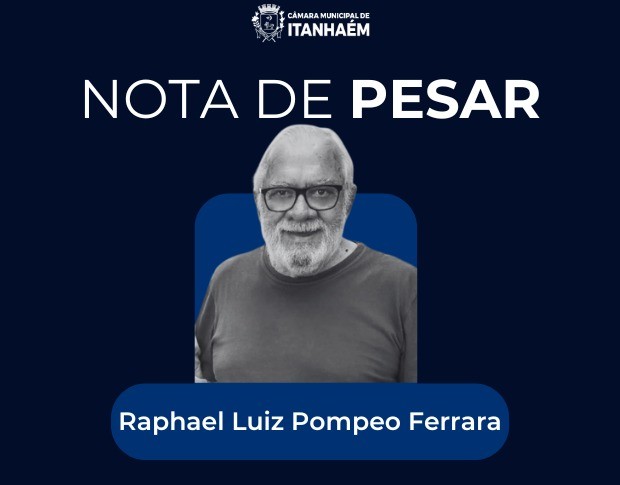 Imagem da notícia: Câmara Municipal de Itanhaém manifesta pesar pelo falecimento do Sr. Raphael Luiz Pompeo Ferrara